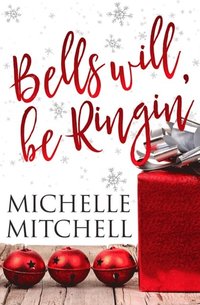 bokomslag Bells Will Be Ringin': A Hilson Family Novella