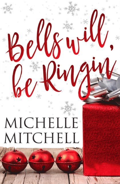 Bells Will Be Ringin': A Hilson Family Novella 1