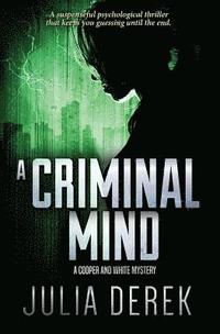 bokomslag A Criminal Mind: A suspenseful psychological thriller that keeps you guessing until the end.