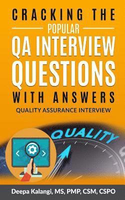 Cracking The Popular QA Interview Questions with Answer: 135 Quality Assurance / Testing Interview Questions 1