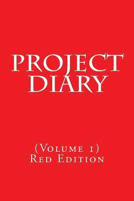 Project Diary: (Volume 1) Red Edition 1