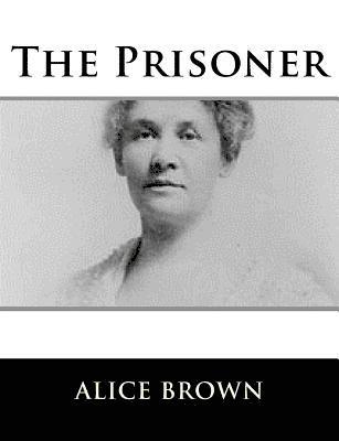 Alice Brown - The Prisoner, Häftad