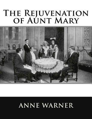 Anne Warner - The Rejuvenation of Aunt Mary, Häftad