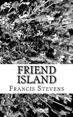 Francis Stevens - Friend Island, Häftad. Tillgänglighet: Lägg i varukorg