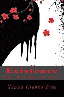 Existence: Short Biography and Verses 1