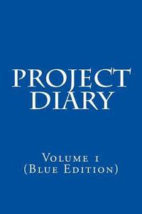 bokomslag Project Diary: Volume 1 (Blue Edition)