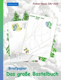 bokomslag Brockhausen: Briefpapier - Das grosse Bastelbuch: Frohes Neues Jahr 2018