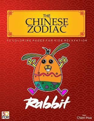 bokomslag The Chinese Zodiac Rabbit 50 Coloring Pages For Kids Relaxation
