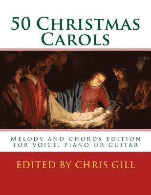 bokomslag 50 Christmas Carols: Melody and chords edition - for voice, piano or guitar