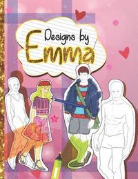 bokomslag Designs by Emma: Design Clothes for Girls and Boys!