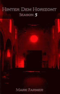 Mark Farmer - Hinter dem Horizont - Season 5: Das Vermächtnis des Chaos, Häftad