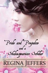 bokomslag Pride and Prejudice and a Shakespearean Scholar: A Pride and Prejudice Vagary