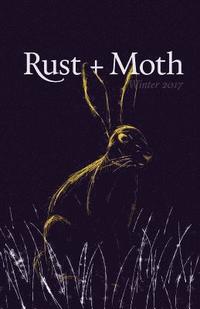 bokomslag Rust + Moth: Winter 2017
