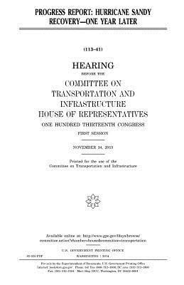 United States House of Representatives, Committee on Transportat Infrastructure - Progress report: Hurricane Sandy recovery -- one year later, Häftad