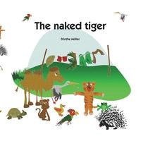 bokomslag The naked tiger