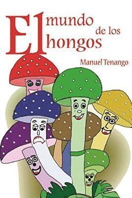 El mundo de los hongos 1