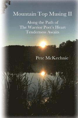 Mountain Top Musing II: Along the Path of the Warrior Poet's Heart Tenderness Awaits 1