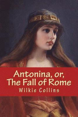 bokomslag Antonina, or, The Fall of Rome