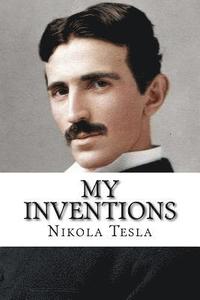 bokomslag My Inventions: The Autobiography of Nikola Tesla