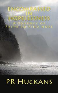 bokomslag Encompassed in Hopelessness: A Journey of Faith to Find Hope