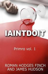 bokomslag Iaintdoit: Primro vol.1