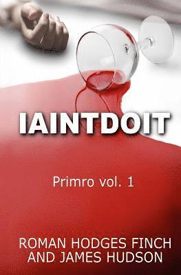 James Hudson, Roman Hodges Finch - Iaintdoit: Primro vol.1, Häftad
