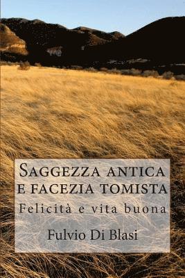 bokomslag Saggezza antica e facezia tomista: Felicità e vita buona