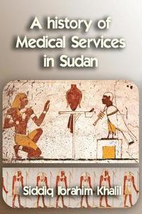 bokomslag A history of medical services in Sudan