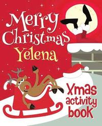 bokomslag Merry Christmas Yelena - Xmas Activity Book: (Personalized Children's Activity Book)