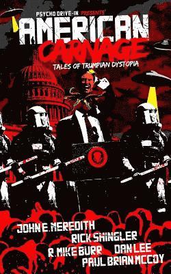 American Carnage: Tales of Trumpian Dystopia 1