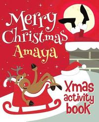 bokomslag Merry Christmas Amaya - Xmas Activity Book: (Personalized Children's Activity Book)