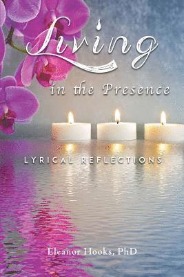 bokomslag Living in the Presence: Lyrical Reflections