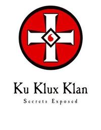 bokomslag Ku Klux Klan: Secrets Exposed