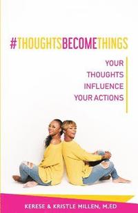 bokomslag #ThoughtsBecomeThings: Your Thoughts Influence Your Actions