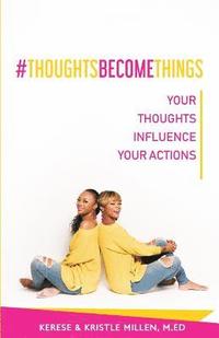 bokomslag #ThoughtsBecomeThings: Your Thoughts Influence Your Actions