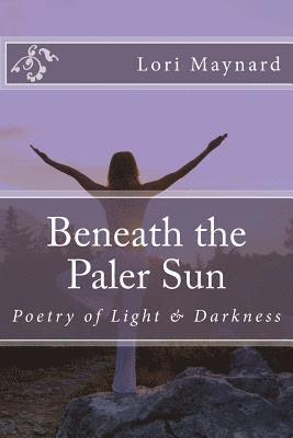 Beneath the Paler Sun 1