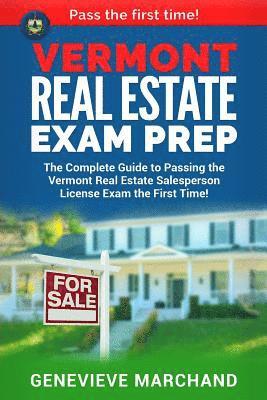 bokomslag Vermont Real Estate Exam Prep: The Complete Guide to Passing the Vermont Real Estate Salesperson License Exam the First Time!