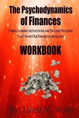 The Psychodynamics of Finances Workbook 1