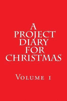 bokomslag A Project Diary for Christmas: (Volume 1)