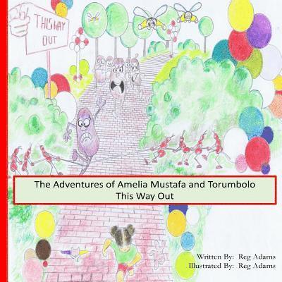 The Adventures of Amelia, Mustafa and Torumbolo: This Way Out! 1