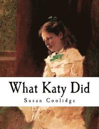 bokomslag What Katy Did: American Classics