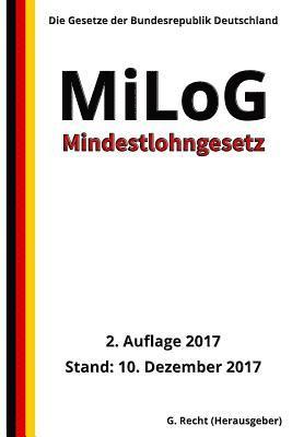 G. Recht - Mindestlohngesetz - MiLoG, 2. Auflage 2017, Häftad