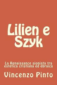 bokomslag Lilien e Szyk: La Renaissance sionista tra estetica cristiana ed ebraica