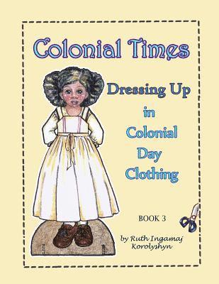 Colonial Times Dressing Up in Colonial Day Clothing 1