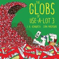 bokomslag The Globs of Use-A-Lot 3
