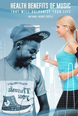 bokomslag health benefits of music: that will galvanize your life