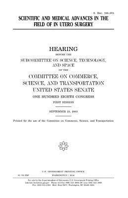 United States Senate, Committee On Commerce - Scientific and medical advances in the field of in utero surgery, Häftad
