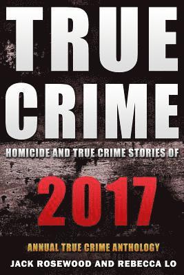 True Crime 2017: Homicide & True Crime Stories of 2017 1