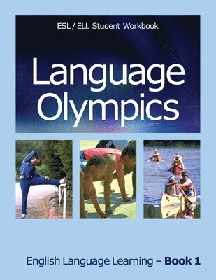 Language Olympics ESL/ELL Student Workbook: English as Second Language / English Language Learning - Book One 1