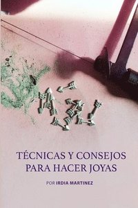 bokomslag Tecnicas y Consejos para Hacer Joyas